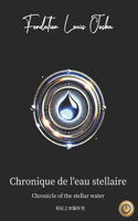 Chronique de l'eau stellaire - Chronicle of the Stellar Water - ?????