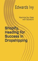Shopify, Heading for Success in Dropshipping