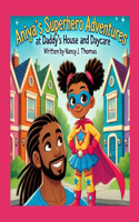 Aniya's Superhero Adventures at Daddy's House and Daycare