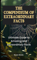 Compendium of Extraordinary Facts