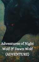 The Adventures of The Night Wolf and The Dawn Wolf (Adventure)