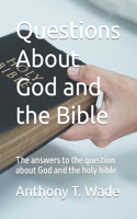 Questions About God and the Bible