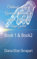 Childhood memories of Gabriel de Celestine-The adventures of the amazing Angel Gabriel: Book 1 & Book2