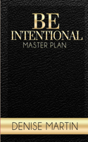 Be Intentional: Master Plan