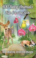 100 Baby Animals Kids Coloring Book 100 Amazing Coloring Images
