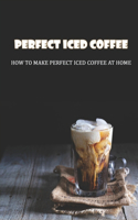 Perfect Iced Coffee