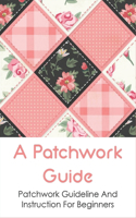 A Patchwork Guide