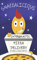 Snazzalicious Intergalactic Pizza Delivery