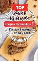 Top Quick Breads Recipes For Holidays: Festive Seasons in 2020 - 2021