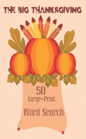 Big Thanksgiving Word Search: Puzzle Book for Adults and Kids - 50 Large-Print Word Search For Holiday Fun (Thanksgiving Puzzle Vol.3)