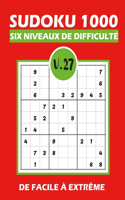 SUDOKU 1000 six niveaux de difficulté Vol.27: Sudoku 1000 grilles 6 niveaux de difficulté de facile à difficile pour adultes