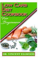 Low Carb Diet Cookbook for Beginners
