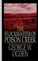 The Flockmaster of Poison Creek "Annotated"