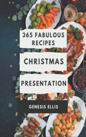 365 Fabulous Christmas Presentation Recipes