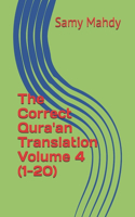 The Correct Qura'an Translation Volume 4 (1-20)