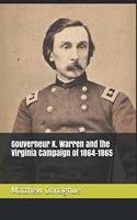 Gouverneur K. Warren and the Virginia Campaign of 1864-1865