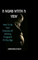A Womb with a View