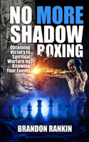 No More Shadow Boxing