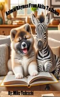 Animal Rhymes from Akita to Zebra