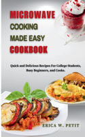 Microwave Cooking Made Easy Cookbook