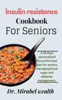 Insulin Resistance Cookbook for Seniors