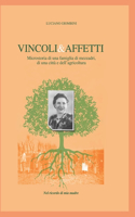 Vincoli & Affetti: Microstoria di una famiglia di mezzadri, di una città e dell'agricoltura