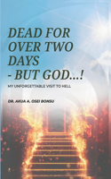 Dead for Over Two Days, But God...!