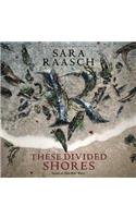 These Divided Shores