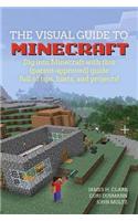 Visual Guide to Minecraft®, A: Dig into Minecraft® with this (parent-approved) guide full of tips, hints, and projects!
