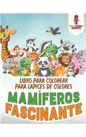 Mamíferos Fascinante: Libro Para Colorear Para Lápices De Colores