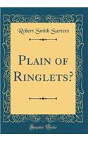 Plain of Ringlets? (Classic Reprint)