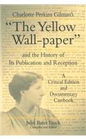 Charlotte Perkins Gilman's “The Yellow Wall-paper” and the History of Its Publication and Reception