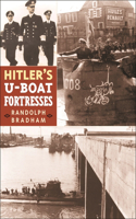Hitler's U-Boat Fortresses