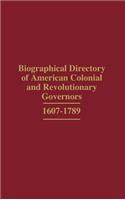 Biographical Directory of American Colonial and Revolutionary Governors, 1607-1789