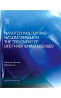 Nanotechnology and Nanomaterials in the Treatment of Life-Threatening Diseases