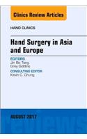 Hand Surgery in Asia and Europe, an Issue of Hand Clinics