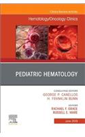 Pediatric Hematology, an Issue of Hematology/Oncology Clinics of North America