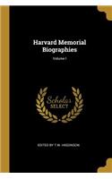 Harvard Memorial Biographies; Volume I