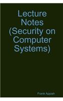 Lecture Notes  (Security on Computer Systems)