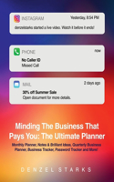 Minding The Business That Pays You: The Ultimate Planner