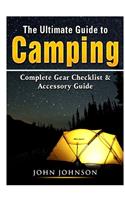 The Ultimate Guide to Camping