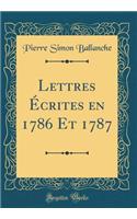 Lettres ï¿½crites En 1786 Et 1787 (Classic Reprint)