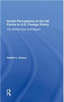 Soviet Perceptions Of The Oil Factor In U.s. Foreign Policy