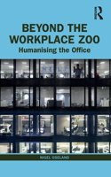 Beyond the Workplace Zoo: Humanising the Office