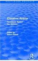 Classical Sparta (Routledge Revivals): Techniques Behind Her Success