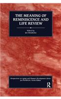 Meaning of Reminiscence and Life Review