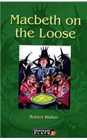 Macbeth on the Loose: (Supporting Shakespeare)