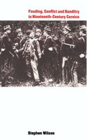 Feuding, Conflict and Banditry in Nineteenth-Century Corsica