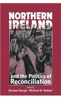 Northern Ireland and the Politics of Reconciliation