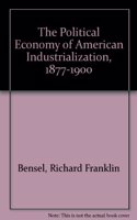 The Political Economy of American Industrialization, 1877–1900
